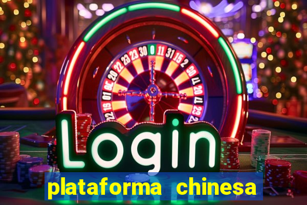 plataforma chinesa de jogo